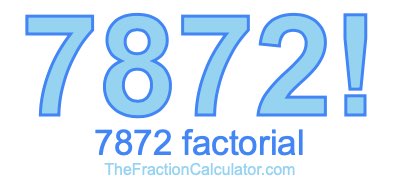 Factorial of 7872 7872 Factorial