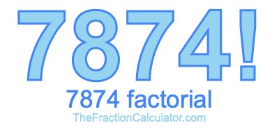 Factorial of 7874 7874 Factorial