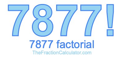 Factorial of 7877 7877 Factorial