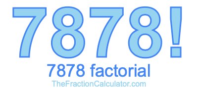 Factorial of 7878 7878 Factorial