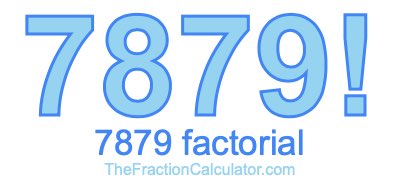 7879 Factorial