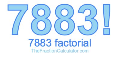 Factorial of 7883 7883 Factorial