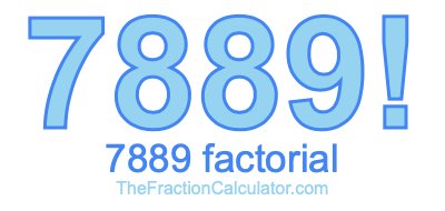 7889 Factorial
