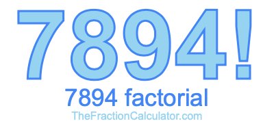 7894 Factorial