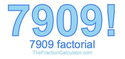 7909 Factorial