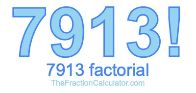 Factorial of 7913 7913 Factorial