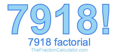 Factorial of 7918 7918 Factorial