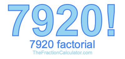 7920 Factorial