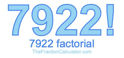 Factorial of 7922 7922 Factorial