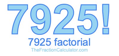 Factorial of 7925 7925 Factorial