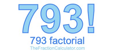 Factorial of 793 793 Factorial