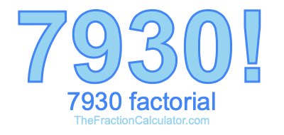 Factorial of 7930 7930 Factorial
