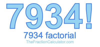 Factorial of 7934 7934 Factorial
