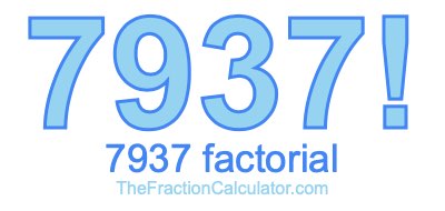 Factorial of 7937 7937 Factorial