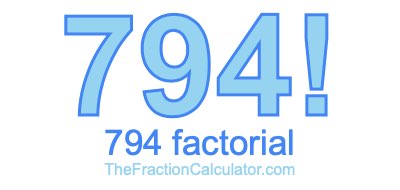 Factorial of 794 794 Factorial