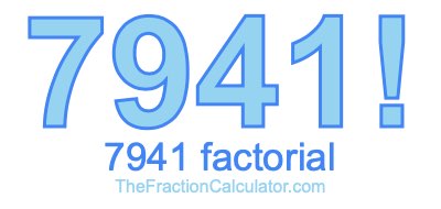 Factorial of 7941 7941 Factorial