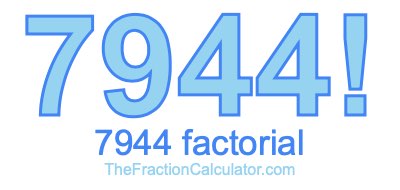 Factorial of 7944 7944 Factorial