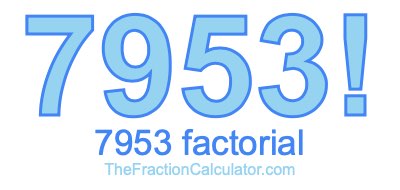 7953 Factorial
