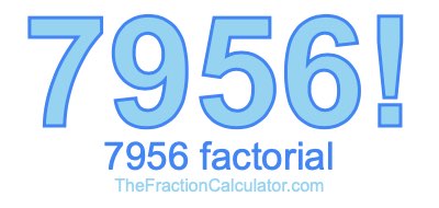 Factorial of 7956 7956 Factorial