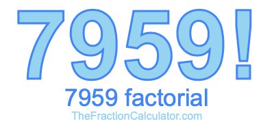 7959 Factorial