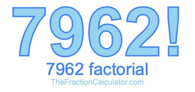 7962 Factorial