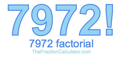 7972 Factorial