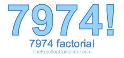 Factorial of 7974 7974 Factorial