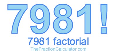 7981 Factorial