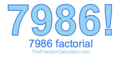 Factorial of 7986 7986 Factorial