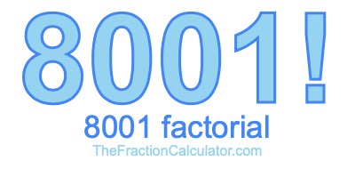 Factorial of 8001 8001 Factorial