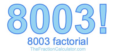 8003 Factorial
