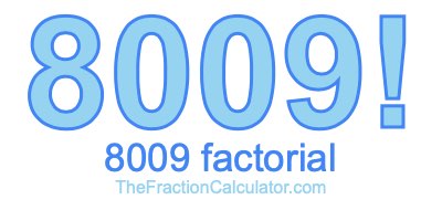 8009 Factorial