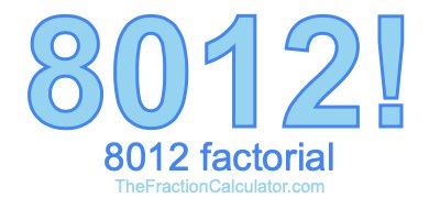 Factorial of 8012 8012 Factorial