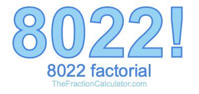 Factorial of 8022 8022 Factorial