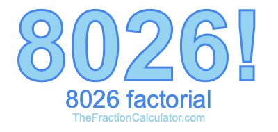 Factorial of 8026 8026 Factorial