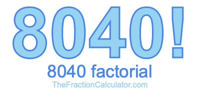 8040 Factorial