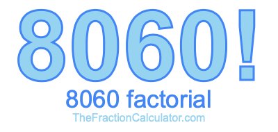 8060 Factorial
