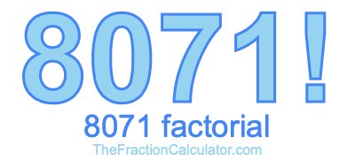 8071 Factorial