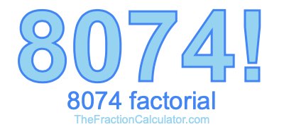 8074 Factorial