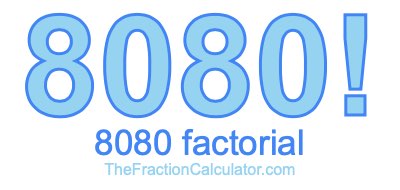8080 Factorial