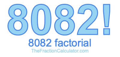 8082 Factorial
