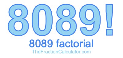 8089 Factorial