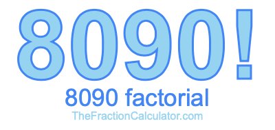 8090 Factorial