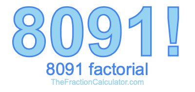 8091 Factorial