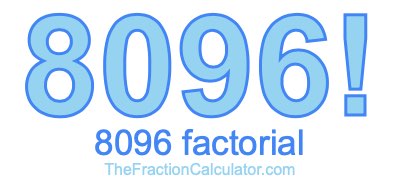 8096 Factorial