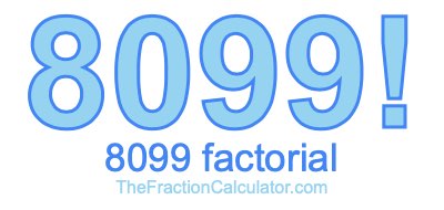 8099 Factorial