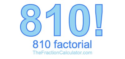 Factorial of 810 810 Factorial