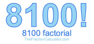 8100 Factorial