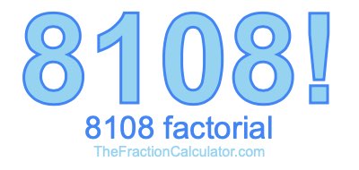 8108 Factorial