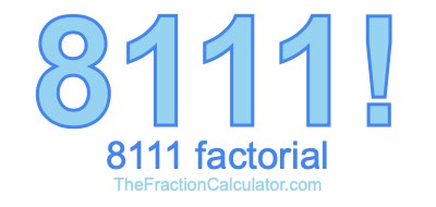8111 Factorial